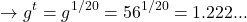 \[\rightarrow g^t = g^{1/20} = 56^{1/20} = 1.222...\]