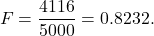 \[F = \frac{4116}{5000} = 0.8232.\]